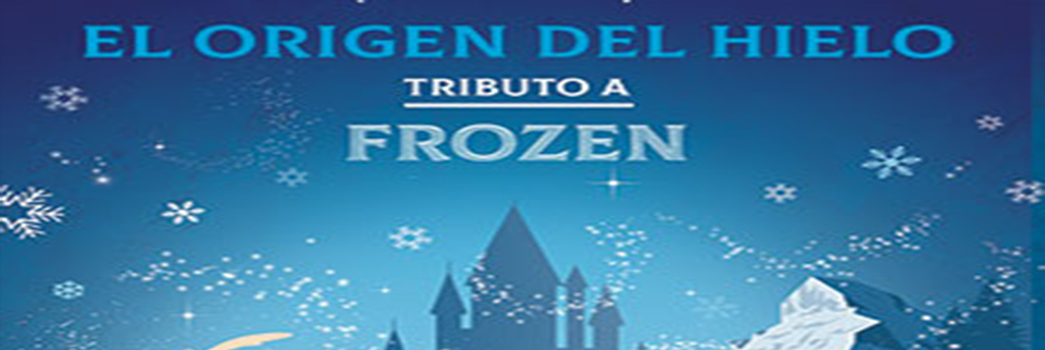 Foto descriptiva del evento: 'El origen del hielo, tributo a Frozen '